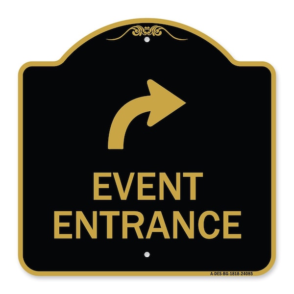 Signmission Event Entrance W/ Upper Right Arrow, Black & Gold Aluminum Architectural Sign, 18" H, BG-1818-24085 A-DES-BG-1818-24085 - main